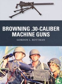 Browning .30-Caliber Machine Guns
