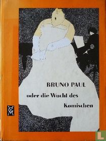 Bruno Paul oder die Wucht des Komischen