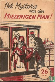 Het mysterie van den miezerigen man!