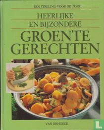 Heerlijke en bijzondere groentegerechten