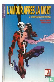 L'amour après la mort 2/2 - Acrobaties posthumes