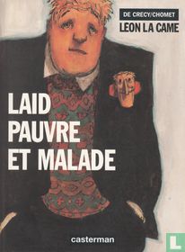 Laid, pauvre et malade