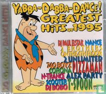 Yabba-Dabba-Dance! Greatest Hits of 1995