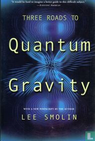 Three Roads to Quantum Gravity