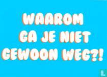 B150162 - wilweg.nl "Waarom ga je niet gewoon weg?!" acheter