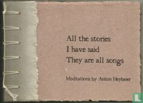 All The Stories I Have Said They Are All Songs
