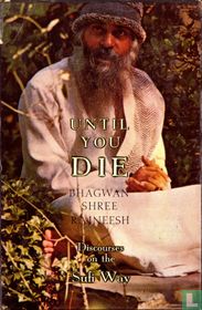 Until you die