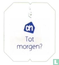 Sehen wir uns morgen?