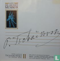 Peter Iljitsch Tschaikowsky II