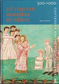 De tijd van monniken en ridders : 500-1000 
