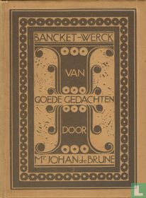 Bancket-werck van goede gedachten