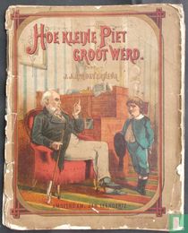 Hoe kleine Piet groot werd.