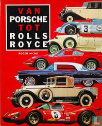 Van Porsche tot Rolls Royce