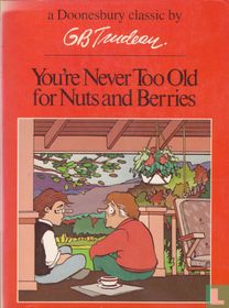 You're Never Too Old for Nuts and Berries