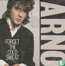 Forget the cold sweat