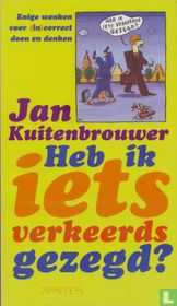 Heb ik iets verkeerds gezegd?