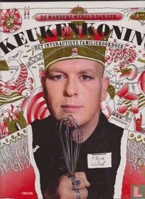 De wondere wereld van een keukenkoning