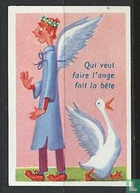 Qui veut faire l'ange fait la bête