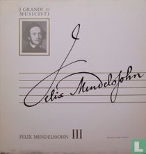 Felix Mendelssohn III