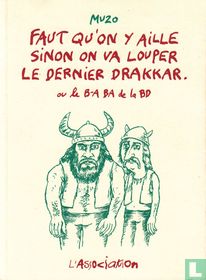 Faut qu'on y aille sinon on va louper le dernier drakkar