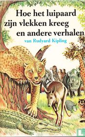 Hoe het luipaard zijn vlekken kreeg en andere verhalen