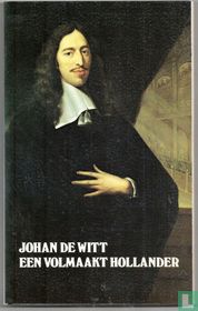 Johan de Witt een volmaakt Hollander