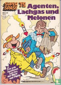 Agenten, Lachgas und Melonen