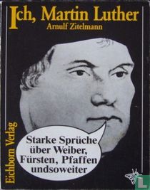 Ich, Martin Luther