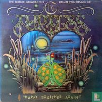"Happy Together Again!" - The Turtles Greatest Hits (Deluxe Two Record Set)