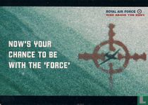 Royal Air Force "Now's Your Chance To Be With The 'Force'"
