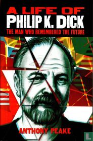 A Life of Philip K. Dick