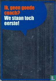 Ik geen goede coach? We staan toch eerste!