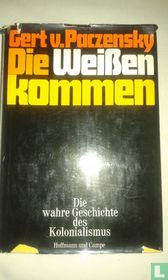 Die Weissen kommen