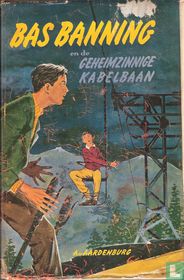 Bas Banning en de geheimzinnige kabelbaan
