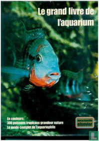 Le grand livre de l'aquarium