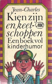 Kien zijn en keet schoppen