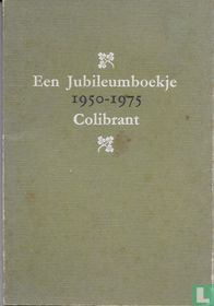 Een jubileumboekje 1950-1975 Colibrant