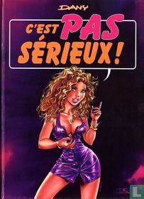 C'est pas sérieux!