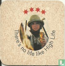 There's no life like High Life