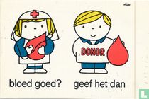 Bloed goed geef het dan