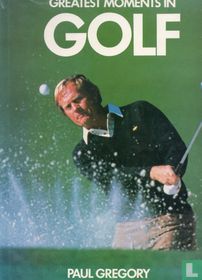 Greatest Moments in Golf