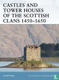 Castles and Tower Houses of the Scottish Clans 1450-1650