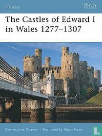 The Castles of Edward I in Wales 1277-1307