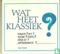Wat heet klassiek ?