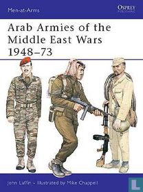 Arab Armies of the Middle East Wars 1948-73