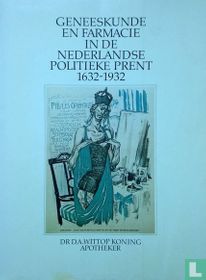 Geneeskunde en farmacie in de Nederlandse politieke prent 1632-1932