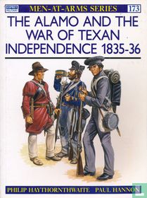 The Alamo and the War of Texan Independence 1835-36