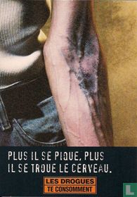 0340a - Les Drogues te Consomment. Plus il se pique,plus il se troue le cerveau 