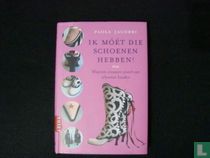 Ik móet die schoenen hebben