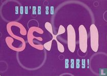 Family Planning Association "You're so SEXIII Baby!"